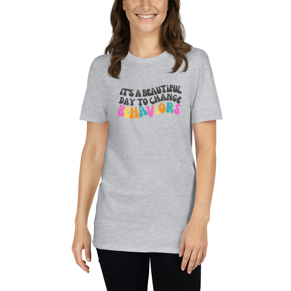 It's A Beautiful Day To Change Behavior Short-Sleeve Unisex T-Shirt (Light Color)