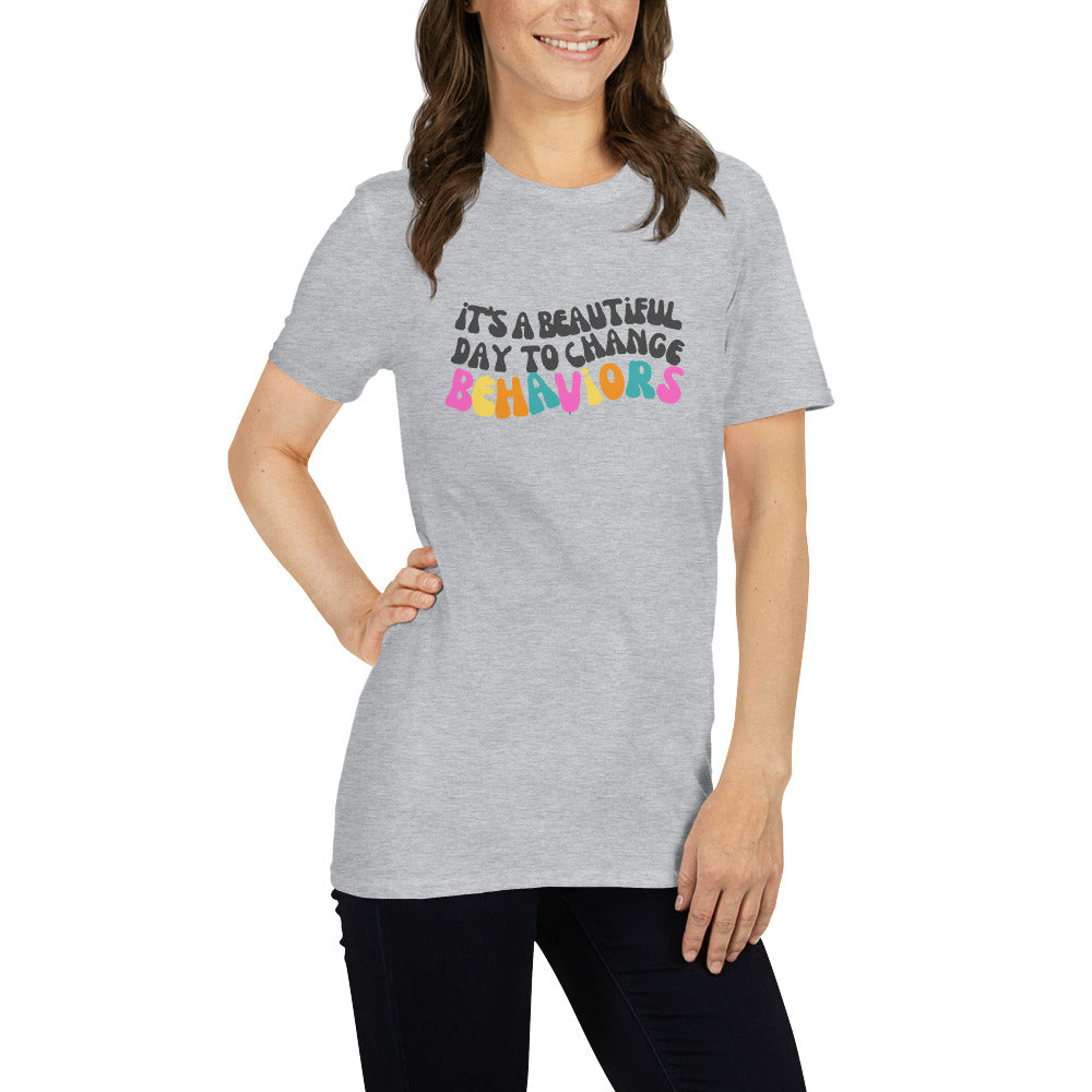It's A Beautiful Day To Change Behavior Short-Sleeve Unisex T-Shirt (Light Color)