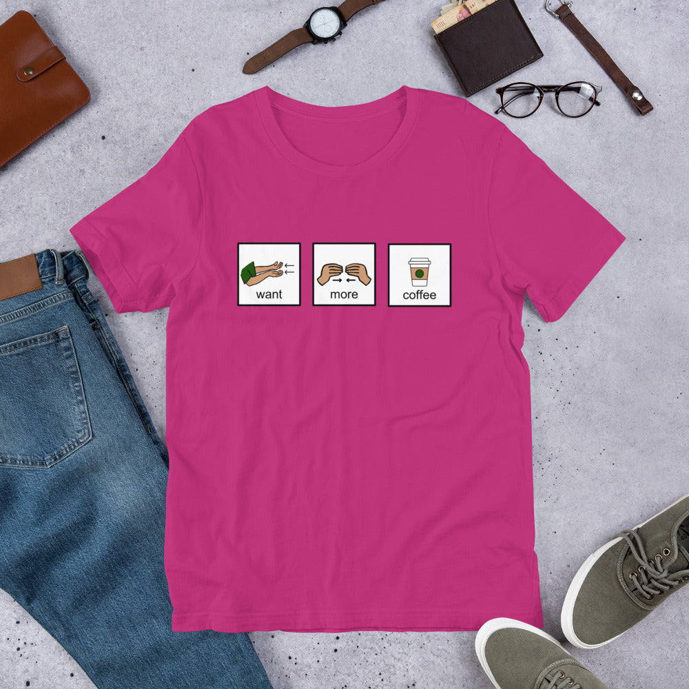 Want More Coffee AAC Unisex T-Shirt
