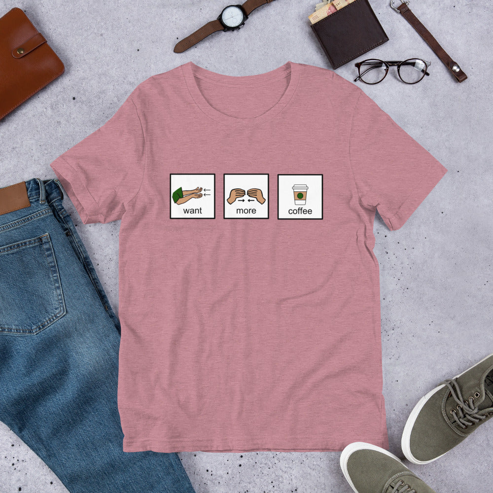 Want More Coffee AAC Unisex T-Shirt