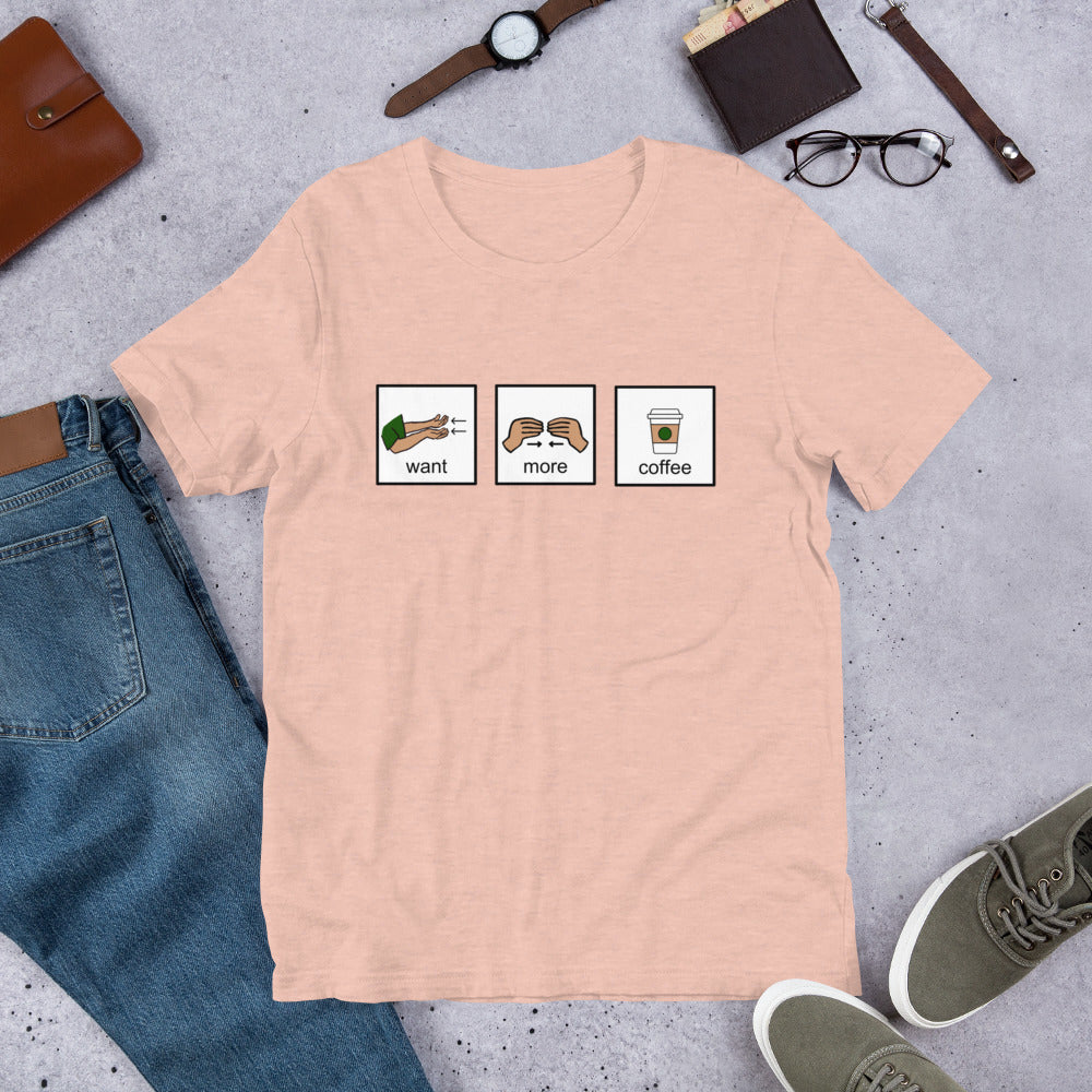 Want More Coffee AAC Unisex T-Shirt