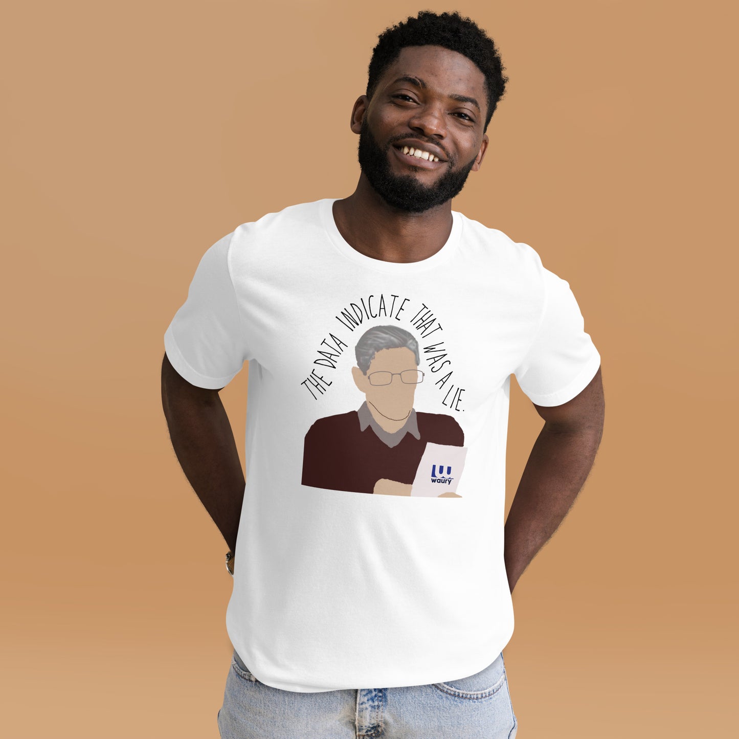 The Data Indicate That Was A Lie Unisex T-Shirt