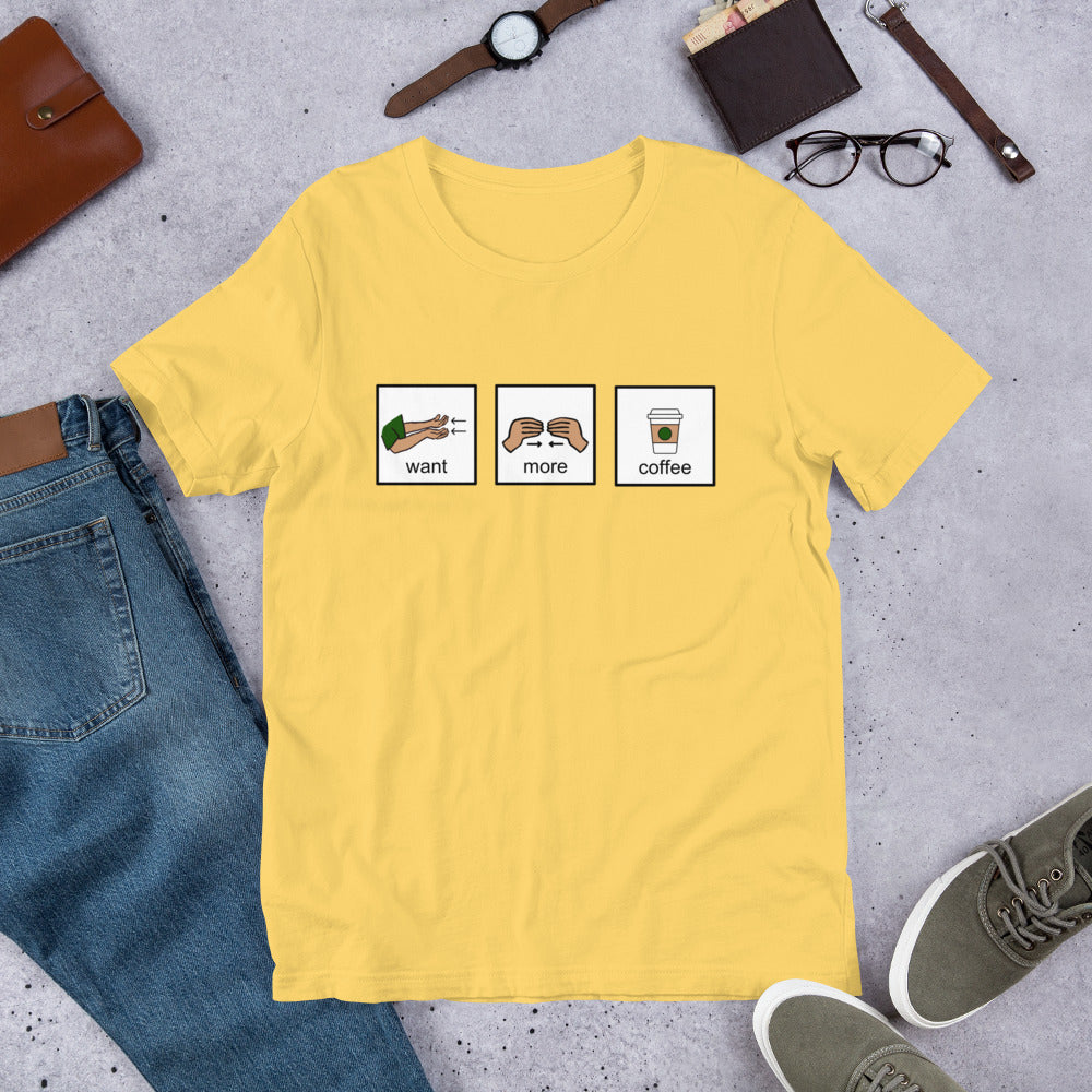 Want More Coffee AAC Unisex T-Shirt