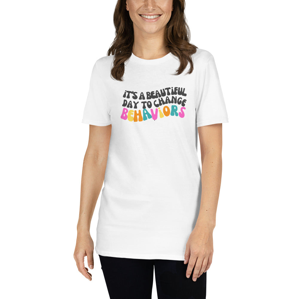 It's A Beautiful Day To Change Behavior Short-Sleeve Unisex T-Shirt (Light Color)
