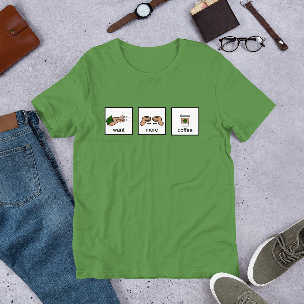 Want More Coffee AAC Unisex T-Shirt