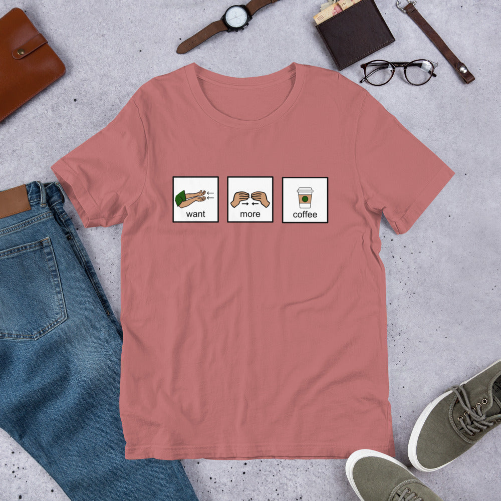 Want More Coffee AAC Unisex T-Shirt
